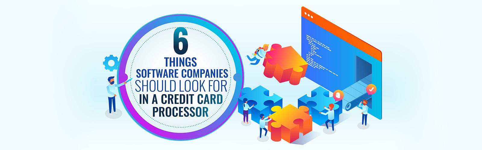 6-Things-Software-Companies-Should-Look-for-in-a-Credit-Card-Processor-Banner