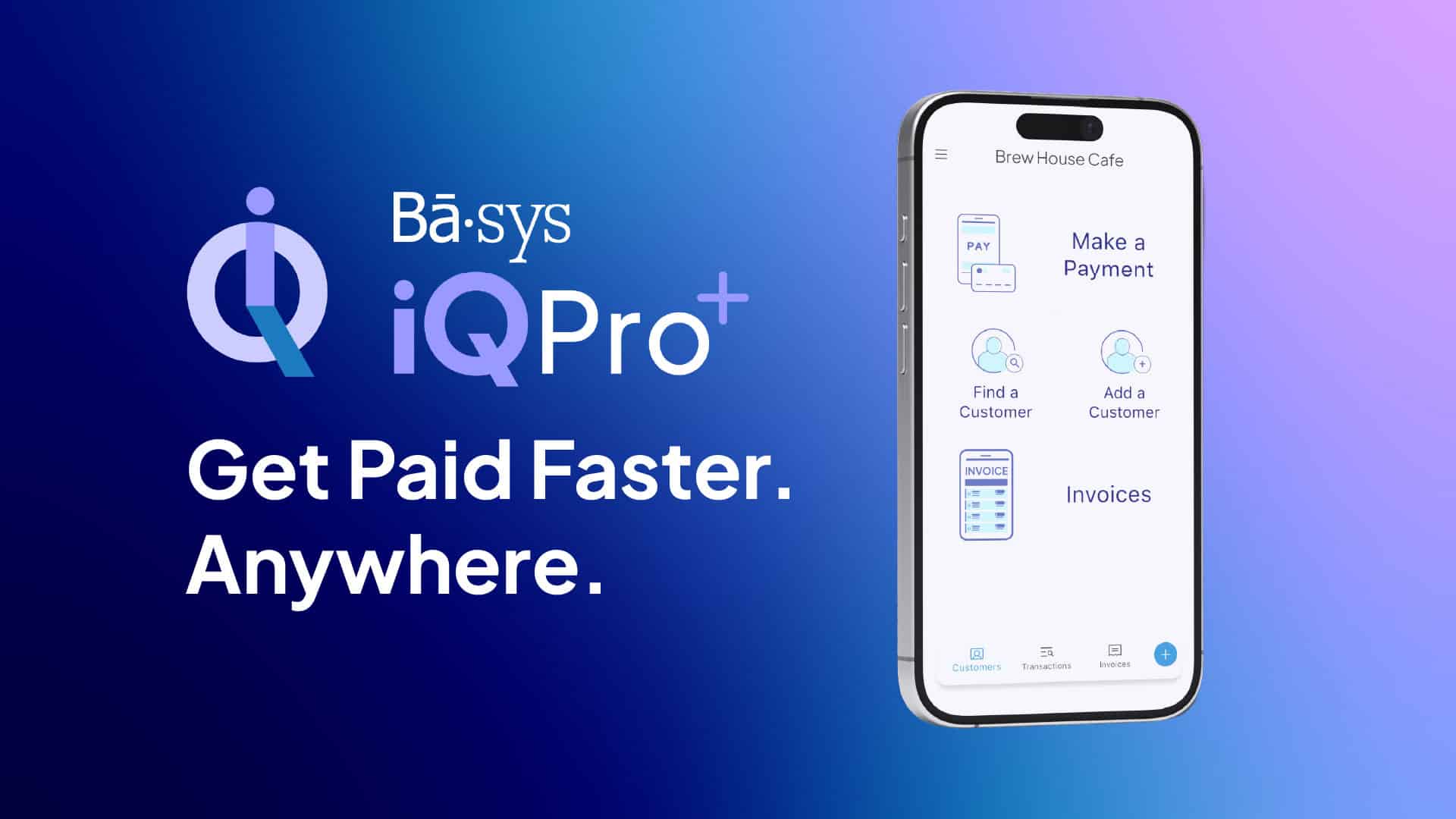 Basys - Payments Made Simple, Support From Real People Press Release: Basys Enhances iQ Pro+ Mobile App to Help Service Businesses Get Paid Faster in the Field
